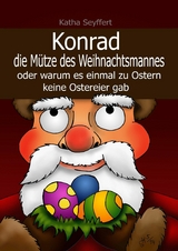 Konrad die M&uuml;tze des Weihnachtsmannes - Katha Seyffert