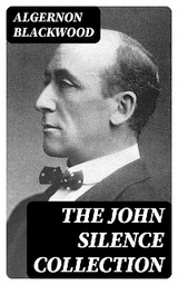The John Silence Collection - Algernon Blackwood