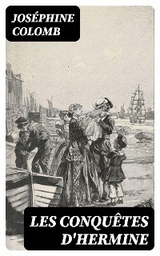 Les conqu&ecirc;tes d'Hermine - Jos&eacute;phine Colomb