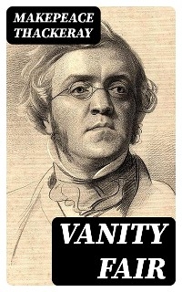 Vanity Fair - Makepeace Thackeray