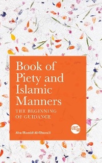 Book of Piety and Islamic Manners - Abu Hamid Al-Ghazali