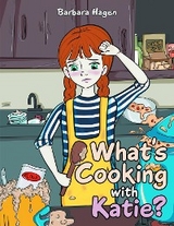 What's cooking with Katie? - Barbara Hagen