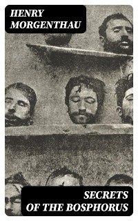 Secrets of the Bosphorus - Henry Morgenthau