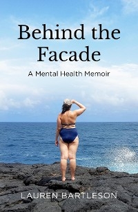 Behind the Facade - Lauren Bartleson
