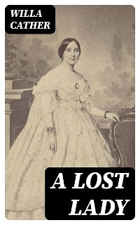 A Lost Lady - Willa Cather