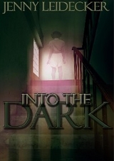 Into the Dark - Jenny Leidecker