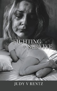 Fighting to Survive - Judy V Rentz