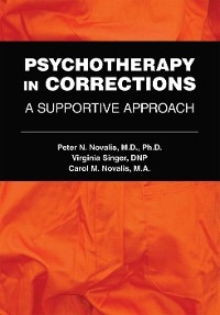Psychotherapy in Corrections - Peter N. Novalis, Virginia Singer, Carol M. Novalis