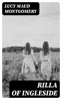 Rilla of Ingleside - Lucy Maud Montgomery