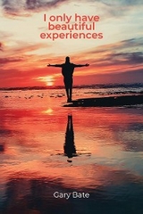 I only have beautiful experiences - Gary Bate