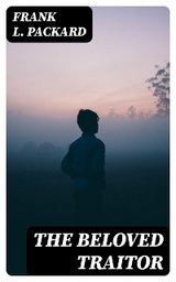 The Beloved Traitor - Frank L. Packard