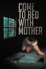 Come to Bed with Mother - J.D. Williams