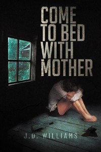 Come to Bed with Mother - J.D. Williams