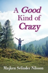 A Good Kind of Crazy - Majken Selinder Nilsson