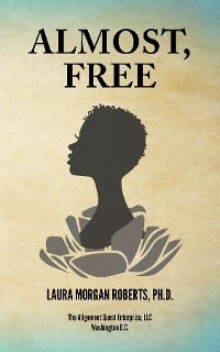 Almost, Free - Laura Morgan Roberts