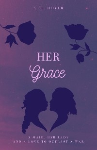 HER GRACE - S. R. Hoyer