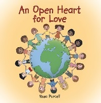 An Open Heart for Love - Rosa Purcell
