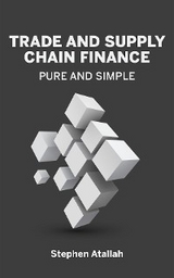 Trade and Supply Chain Finance Pure and Simple - Stephen Atallah