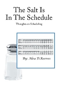 The Salt Is in the Schedule - Alea D. Reeves