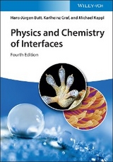 Physics and Chemistry of Interfaces - Hans-Jürgen Butt, Karlheinz Graf, Michael Kappl