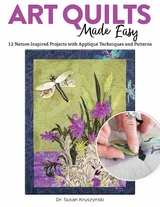 Art Quilts Made Easy - Dr. Susan Kruszynski