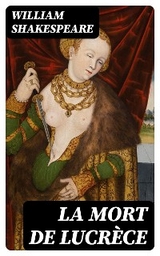 La mort de Lucr&egrave;ce - William Shakespeare