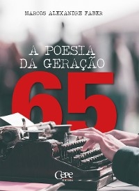 A Poesia da Gera&ccedil;&atilde;o 65 - Marcos Alexandre Faber