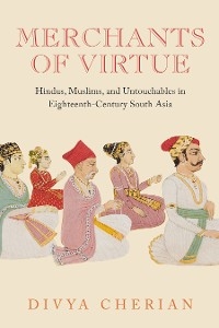 Merchants of Virtue -  Divya Cherian