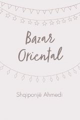Bazar Oriental - Shqiponj&euml; Ahmedi