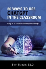 80 Ways to Use ChatGPT in the Classroom - Stan Skrabut