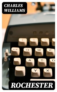 Rochester - Charles Williams