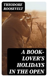 A Book-Lover's Holidays in the Open