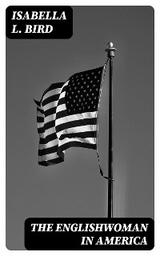 The Englishwoman in America - Isabella L. Bird