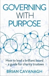 Governing with Purpose -  Cavanagh Brian Cavanagh