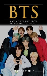 BTS: A Complete Life from Beginning to the End - History Hub
