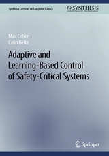 Adaptive and Learning-Based Control of Safety-Critical Systems - Max Cohen, Calin Belta
