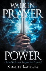 Walk in Prayer Power - Chasity Lashaway