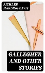 Gallegher and Other Stories - Richard Harding Davis