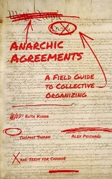 Anarchic Agreements - Ruth Kinna, Alex Prichard, Thomas Swann,  Seeds for Change