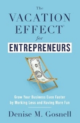 Vacation Effect(R) for Entrepreneurs -  Denise M. Gosnell