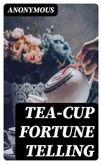 Tea-Cup Fortune Telling