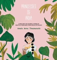 Princesses of India - Amala Anna Theakanath