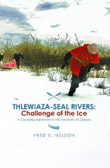 THLEWIAZA-SEAL RIVERS - Fred E. Nelson