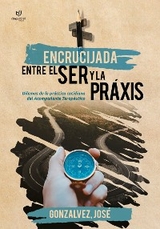 Encrucijada entre el ser y la praxis - Jos&eacute; Gonzalvez