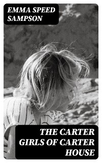 The Carter Girls of Carter House - Emma Speed Sampson