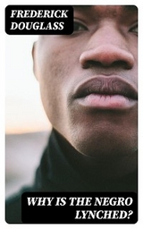 Why is the Negro Lynched? - Frederick Douglass