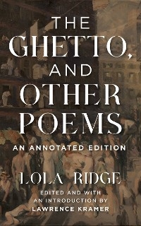 The Ghetto, and Other Poems - Lola Ridge