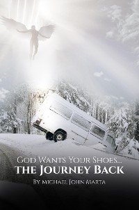 God Wants Your Shoes... - Michael John Marta