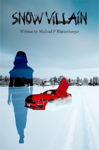 SNOW VILLAIN - MICHAEL P BLATTENBERGER