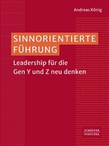 Sinnorientierte F&uuml;hrung - Andreas K&ouml;nig